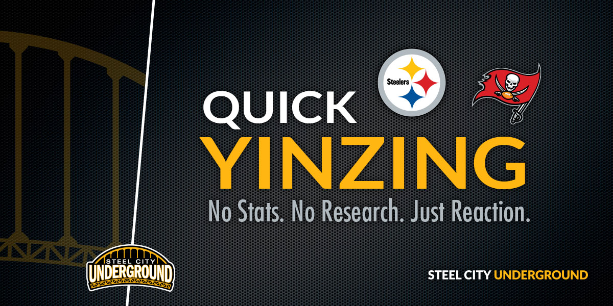 Steelers vs. Bucs Quick Yinzing