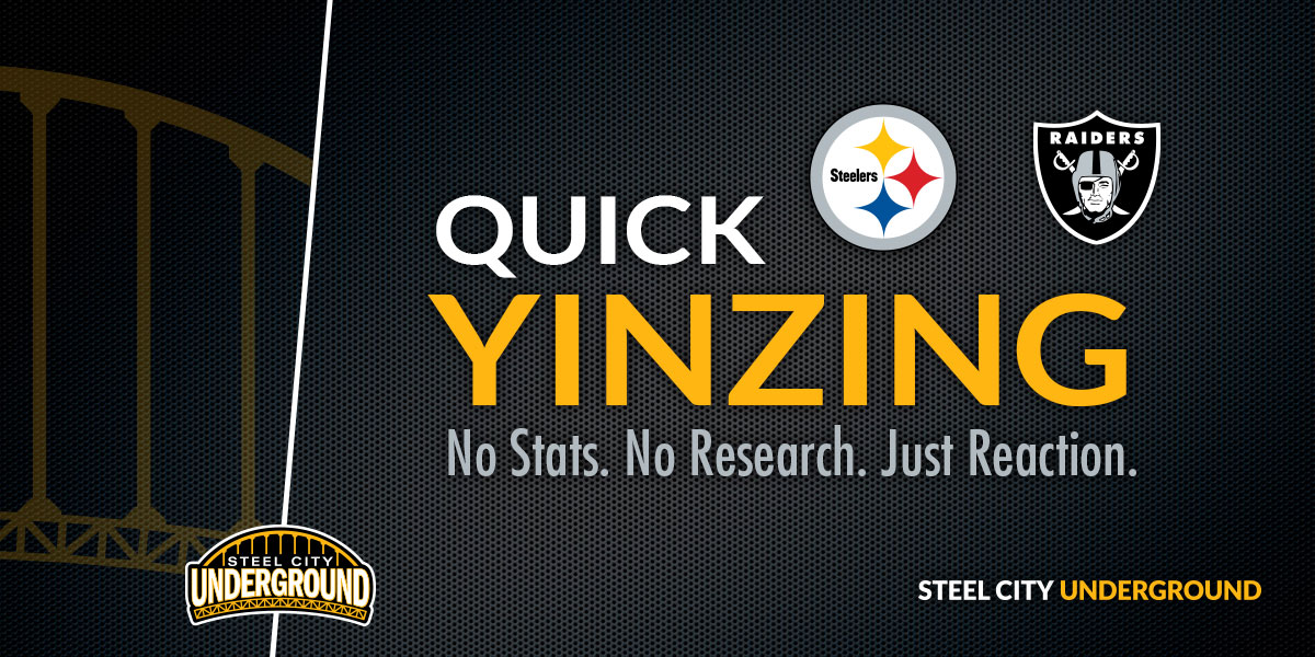 Steelers vs. Raiders Quick Yinzing