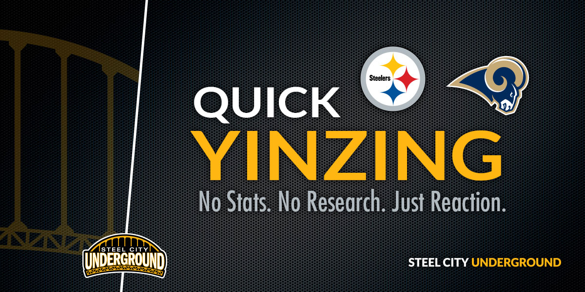 Steelers vs. Rams Quick Yinzing