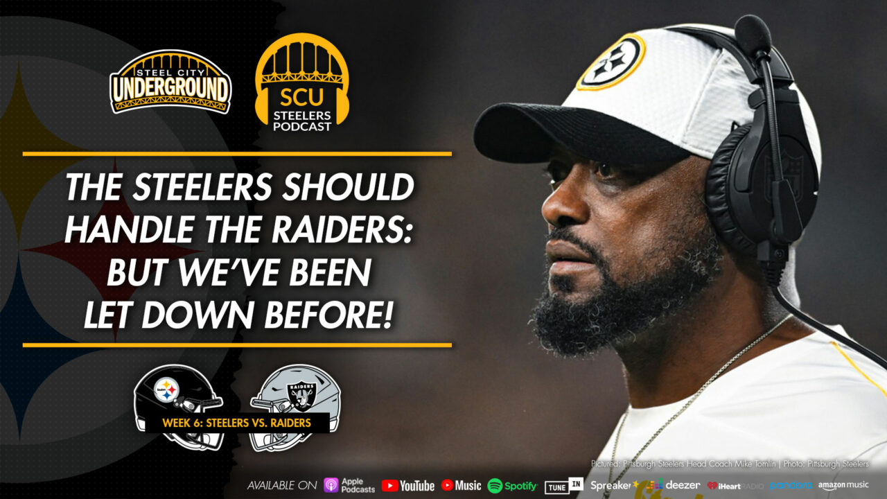 The Steelers should handle the Raiders: But we’ve been let down before!